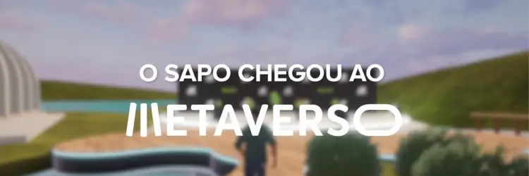 SAPO reforça presença estratégica no digital com chegada ao Metaverso