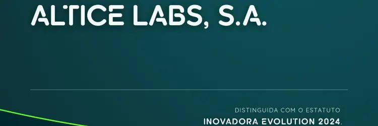 Sustentabilidade coloca Altice Labs na lista das primeiras empresas Inovadora Evolution