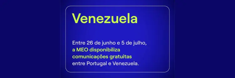 MEO disponibiliza comunicações gratuitas entre Portugal e a Venezuela